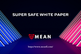 Super Safe Whitepaper — MEAN Fi