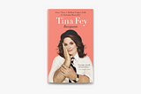 Bossypants by Tina Fey