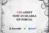 UBS’s uMINT Launches on BounceBit via DigiFT