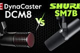 Microphone Battle: Shure SM7B vs SE DynaCaster DCM8