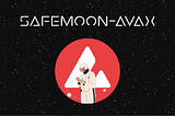 Safemoon Avax — A Premier IDO Launchpad On Avalanche C Chain