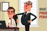 Key Tips to Navigate the Probation Period Successfully