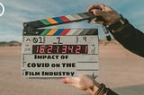 Impact of COVID on the Film Industry — #krowdx #safeentry #film #filmindustry