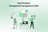 Top 10 Product Development Companies