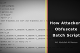 How Attackers Obfuscate Batch Script