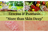 Eczema & Psoriasis — “More than Skin Deep”