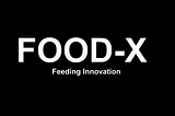 SOSV loves revolutionary food startups, which is why we’re retiring the Food-X accelerator