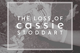 The Loss of Cassie Stoddart