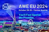 Exclusive Benefit: Visit AWE XR Conference, October 29 & 30th in Vienna