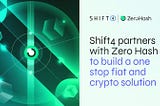 Shift4 partners with Zero Hash to build a one stop fiat and crypto solution