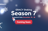 GRACY Staking Season 7 Notice