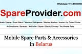 Purchase mobile spare parts online at the best prices in Belarus through SpareProvider.com