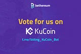 Vote Bethereum for KuCoin listing!