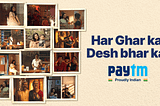 Har Ghar ka, Desh bhar ka — Paytm, Proudly Indian