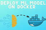 Deploy Machine Learning Model On Docker Easily