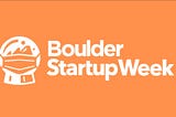 Boulder Startup Week 2021: Resilience