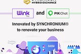 WinkPay and PIKchat: Innovated by SYNCHRONIUM® to renovate your business
