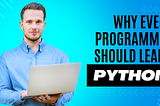 Why Every Programmer Should Learn Python