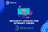 BitMart Updates Deposit Addresses to Enhance Security — Action Required