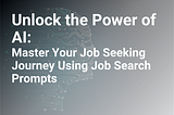 AI-Powered Job Search Prompt — The  Ultimate Guide for Effective Job Seeking
