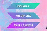 Solana Fair Launch Guide (2 of 2)