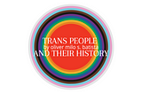 Trans people and their history