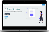 Server-less one-step form collection with Form Scooter!