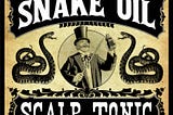Snake Oil, just for you!