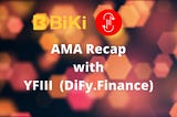 BiKiTalk: AMA Recap with Shao Suren, CM of DiFy.Finance (YFIII)