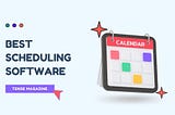 best scheduling software — Tense Magazine