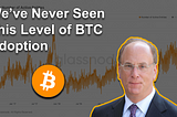 World’s Largest Asset Manager is a Closet BTC Bull?