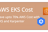 Scale EKS Like a Boss! Here’s How to Save 70% with Karpenter!