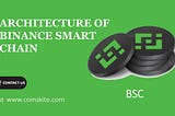 Architecture Of Binance Smart Chain