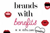 Brand with “benefits”😉