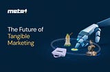 The Future of Tangible Marketing
