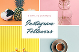 5 ways to gain more followers on Instagram