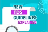 NEW TDS GUIDELINES