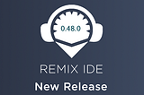 Remix Release v0.48.0