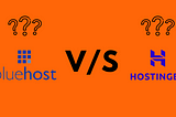 bluehost vs hostinger