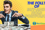 The Folly of Buy-and-Hold Retirement Portfolios
