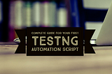 Complete Guide For Your First TestNG Automation Script
