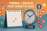 Clock and calendar surrounded by social media icons representing the importance of post timing for engagement in 2025.