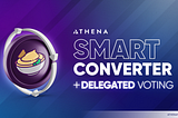 Unveiling Athena Finance’s Smart Converter & Delegated Voting Features