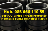 Hub. 085 666 110 55, Pipe Thread Protector Black Indonesia Supra Teknologi Plastik