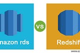 When to Use RDS vs. Redshift on AWS