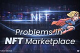 Problems in NFT MARKETPLACE