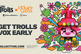Series 4 Pre-Sale: Shop DreamWorks Trolls VOX Early