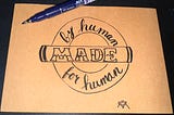Made By Humans For Humans