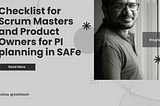 Preparing for PI Planning | Checklist for Scrum Masters and Product Owners for PI planning in SAFe
