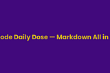 VSCode Daily Dose — Markdown Extension You Will Ever Need